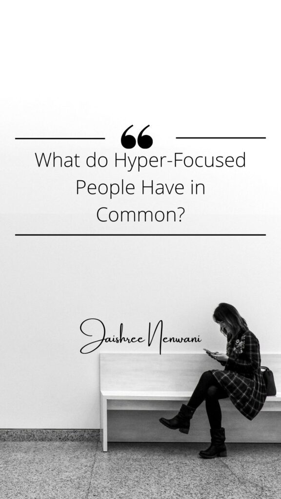 What do Hyper-Focused People Have in Common