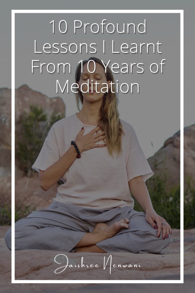 10 Profound Lessons I Learnt From 10 Years of Meditation