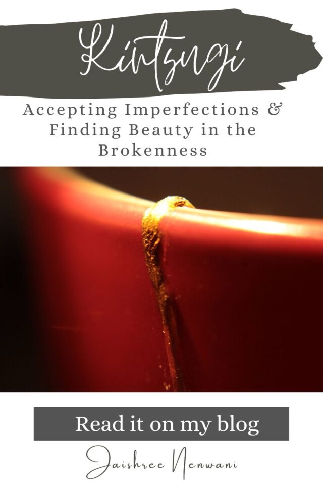 My Life As Kintsugi Accepting Imperfections And Finding Beauty In The
