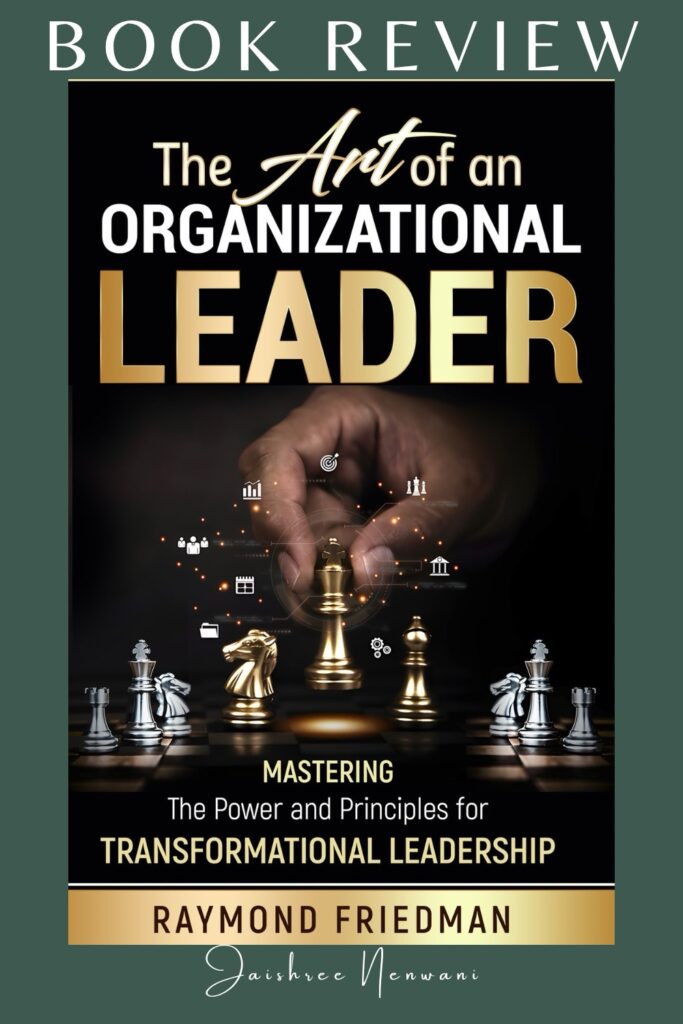 The Art of an Organizational Leader by Raymond Friedman