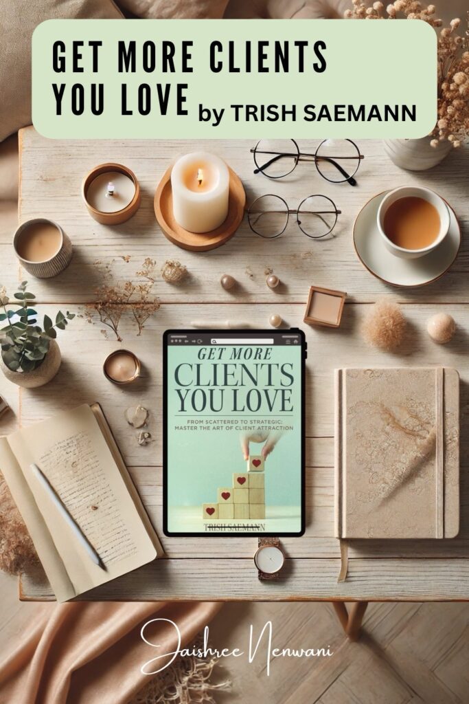 Book review- Get More Clients You Love by Trish Saemann