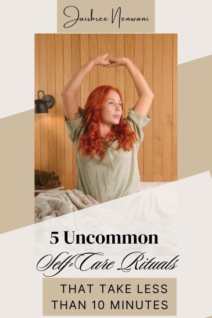 Uncommon Self-Care Rituals