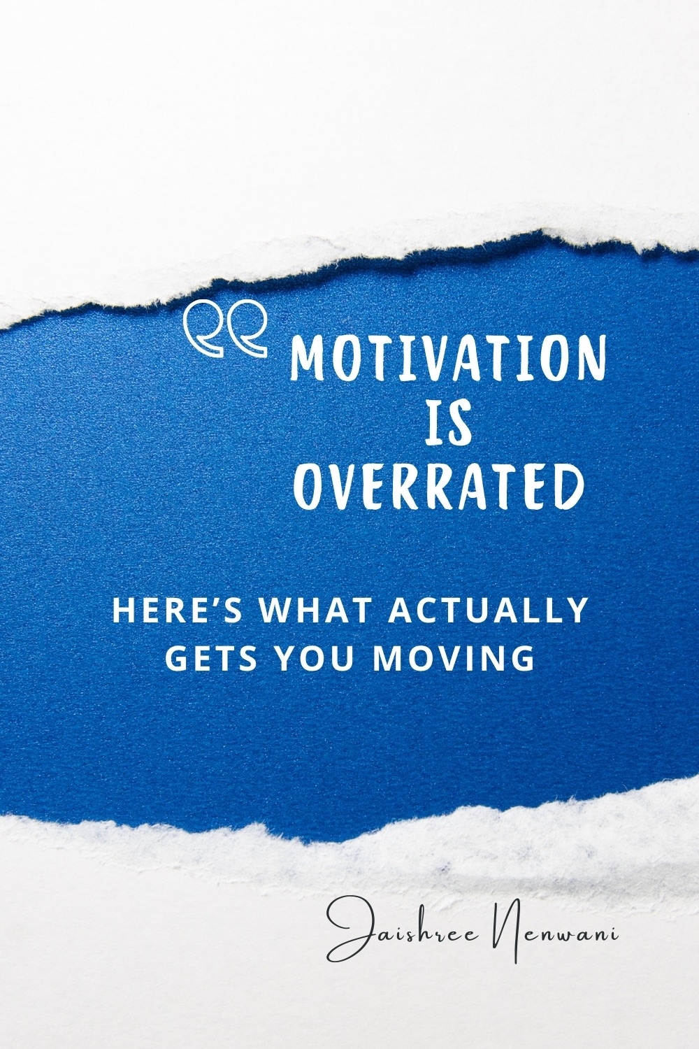 Motivation Is Overrated Jaishree Nenwani