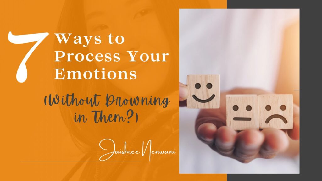 How to Process Your Emotions