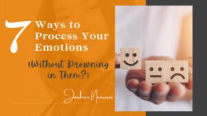 How to Process Your Emotions