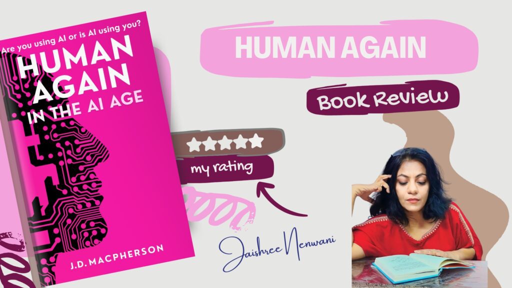 Human Again: In the AI Age by J.D. Macpherson