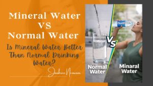 What Is Mineral Water? Is It Better Than Normal Drinking Water?